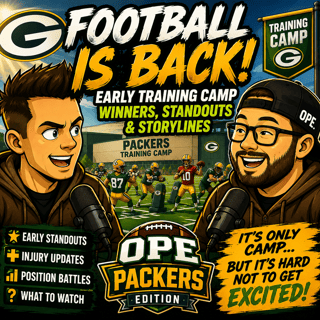 Football Is Back! Early Training Camp Winners, Standouts & Storylines | OPE Packers