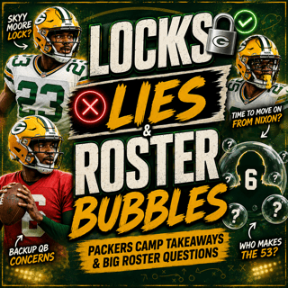 Locks, Lies & Roster Bubbles