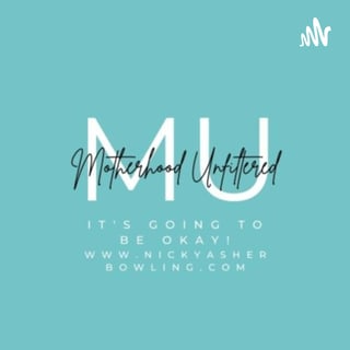 Motherhood Unfiltered: It's going to be okay!