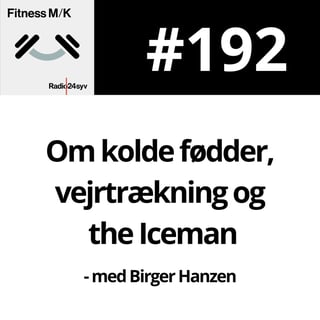 #192 Om kolde fødder, vejrtrækning og the Iceman