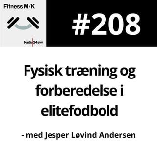 #208 Fysisk træning og forberedelse i elitefodbold
