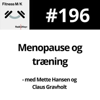#196 Menopause og træning