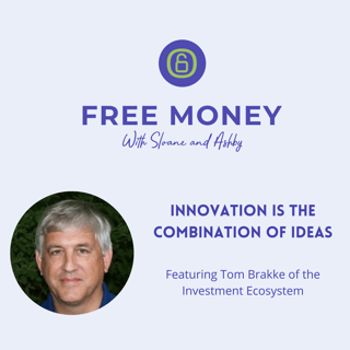 Innovation is the Combination of Ideas feat. Tom Brakke of the Investment Ecosystem