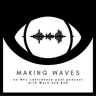 Making Waves: An NFL Confidence Pool Podcast