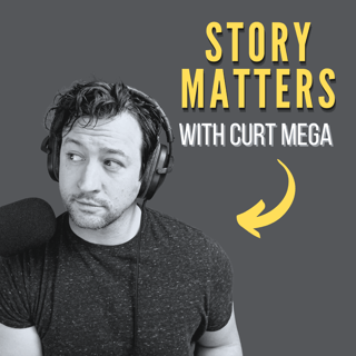 Story Matters with Curt Mega