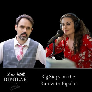 239: Big Steps on the Run with Bipolar