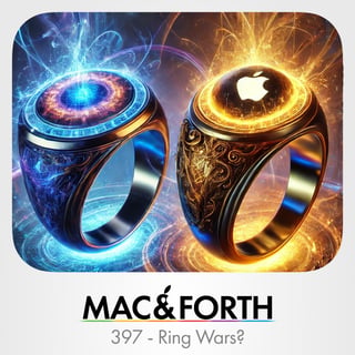 The Mac & Forth Show 397 - Ring Wars?