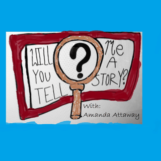 Will You Tell Me a Story? With Amanda Attaway