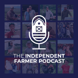 The Independent Farmer Podcast