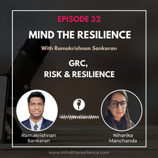 Episode 32 - GRC, Risk & Resilience: Expert Perspectives (With Niharika Manchanda)
