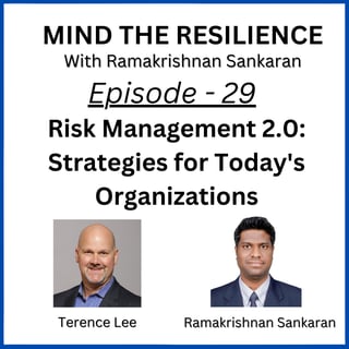 Episode 29 - Risk Management 2.0: Strategies for Today's Organizations (With Terence Lee)