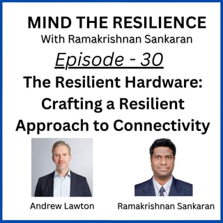 Episode 30 - The Resilient Hardware: Crafting a Resilient Approach to Connectivity (With Andrew Lawton, Founder of Reskube)