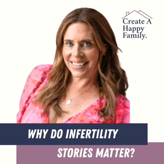 Why Do Infertility Stories Matter?