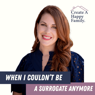 When I Couldn’t Be a Surrogate Anymore