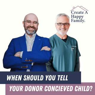 When Should You Tell Your Donor-Conceived Child?