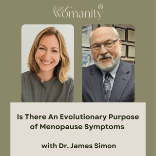 15. Is There An Evolutionary Purpose of Menopause Symptoms with Dr. James Simon