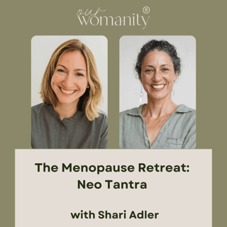 16. The Menopause Retreat: Neo Tantra with Shari Adler