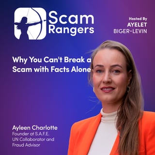 Why You Can't Break a Scam With Facts Alone, A conversation with Ayleen Charlotte, Founder S.A.F.E. 