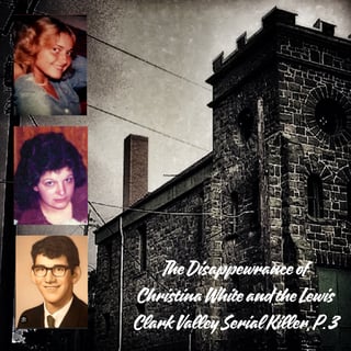 Bonus - The Disappearance of Christina White and the Lewis-Clark Valley Serial Killer, Part 3