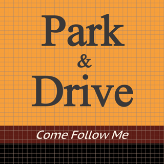 Park & Drive | Come Follow Me Scripture Study