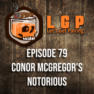 LGP 79 - Notorious from Conor McGregor