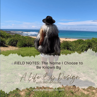 Field Notes: The Name I Choose to Be Known By