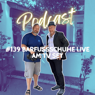 #139 barfuß, direkt vom TV Set!