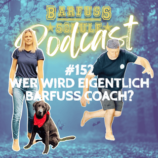 #152 - Wer wird eigentlich Barfuss Coach?