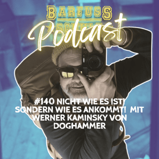 #140 Nicht wie es ist – sondern wie es ankommt | Mit Werner Kaminsky von Doghammer