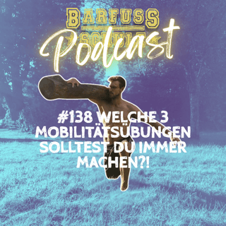138 Welche 3 Mobilitätsübungen du immer machen solltest!
