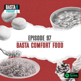 Episode 97: Basta Comfort Food