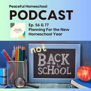 77. Best of Series - Planning for the New Homeschool School Year