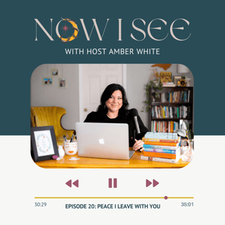 Peace I Leave with You: Season 1 Finale with Host Amber White