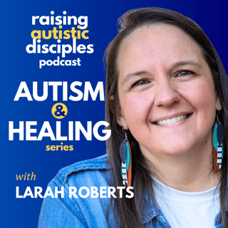 32: Autism & Healing Series: Can God vs. Will God
