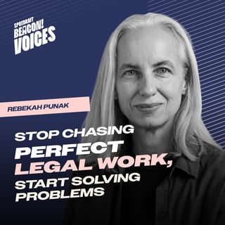 EP 17: Stop Chasing Perfect Legal Work, Start Solving Problems