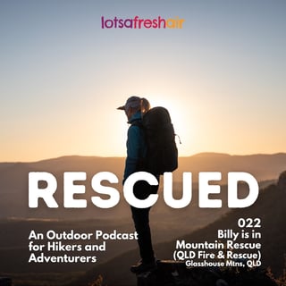 022 // Billy is in Mountain Rescue (QLD F&R) in the Glasshouse Mtns
