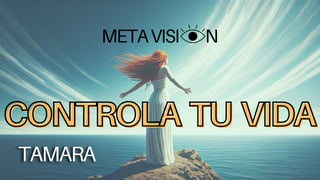 Cómo tomar el control de tu vida - META Charlas