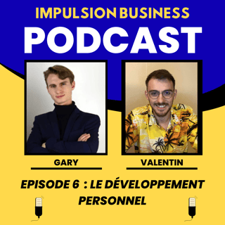 Episode 6 : L'Impact du Développement Personnel sur Votre Business