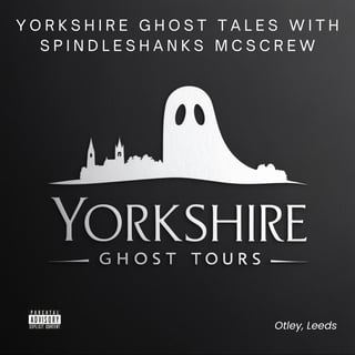 Yorkshire Ghost Tales with Spindleshanks McScrew - The Tragic Tale of the Grey Lady: A Haunting at East Riddlesden Hall