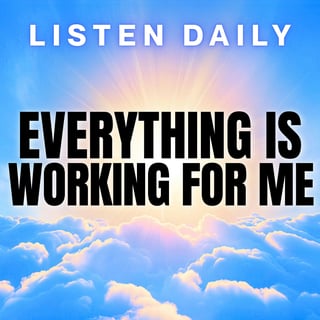 Everything is for My Highest Good | Daily Affirmations