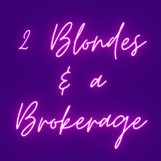 2 Blondes and A Brokerage