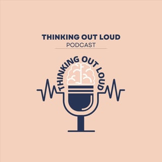 Thinking Out Loud Podcast