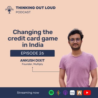 Ep 26 - Changing the credit card game in India w/ Ankush Dixit, Founder at Multiply
