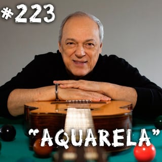Farelos Musicais #223 - Aquarela (Toquinho)