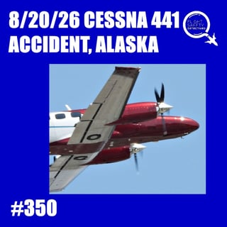 8/20/26 Cessna 441 N128EZ Accident – Alaska