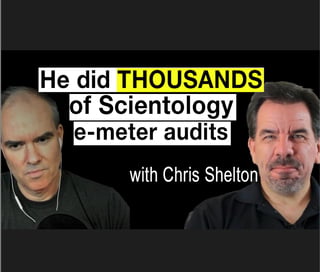 Inside a Scientology e-meter auditing session, with Chris Shelton  