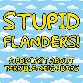 Stupid Flanders - Fear Thy Neighbor S1E1: Lies, Lawns, and Murder