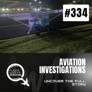 Aviation Investigations Uncover the Full Story - Episode 334