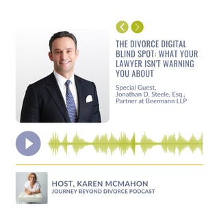 The Divorce Digital Blind Spot: What Your Lawyer Isn't Warning You About with Jonathan Steele, Esq.