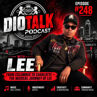 DIOTALK Episode #248: From Columbus to Charlotte — The Musical Journey of Lee.